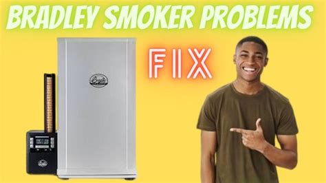 bradley smoker problems.
